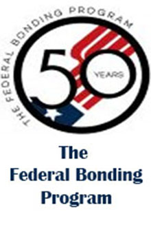 THE FEDERAL BONDING PROGRAM HELPS EX-OFFENDERS AND FELONS 