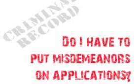 Do I have to put misdemeanors on applications