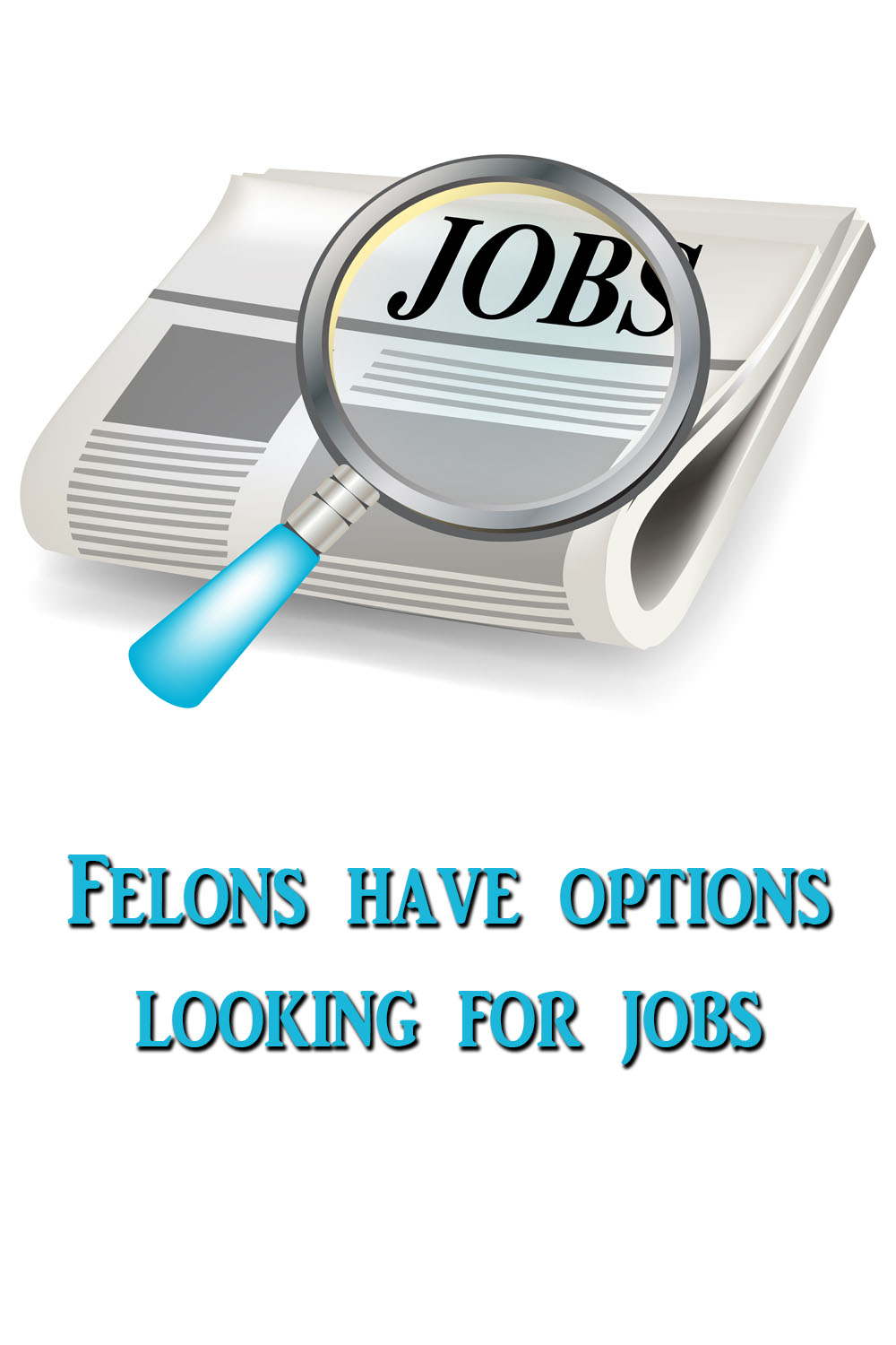 Felons have options looking for jobs