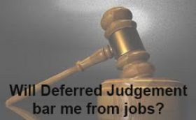 Will Deferred Judgement bar me from jobs
