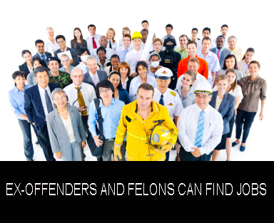 EX-OFFENDERS AND FELONS CAN FIND JOBS
