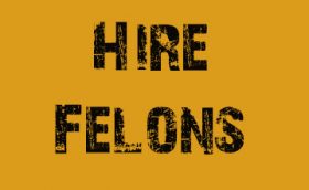 THE NEXT STEP IN GETTING FELONS ON THE RIGHT PATH AND INTO THE WORKPLACE