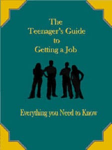 The Teenager's Guide to Getting a Job